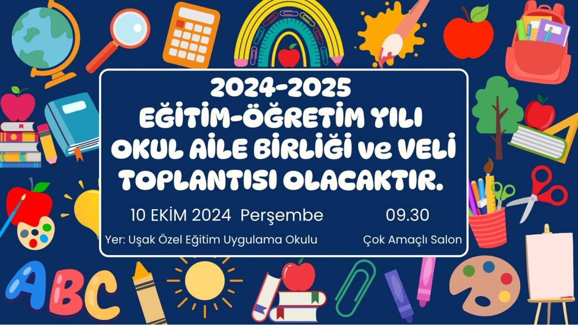 2024-2025 EGITIM-ÖGRETiM SILI OKUL AiLE BiRLiCi VE VELi TOPLANTISI OLACAKTIR. 10 EKiM 2024 Persembe 09.30 Yer: Usak Özel Egitim Uygulama Okulu Çok Amaçli Salon